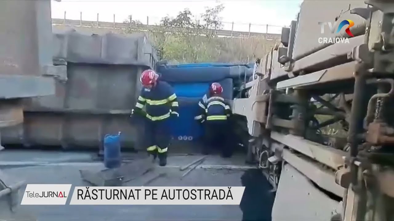 RĂSTURNAT PE AUTOSTRADĂ Stiri TVR Craiova