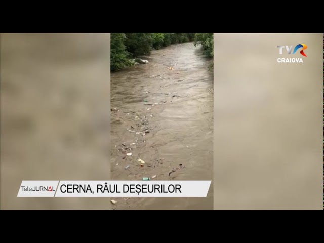 CERNA, RÂUL DEȘEURILOR - Stiri - TVR Craiova